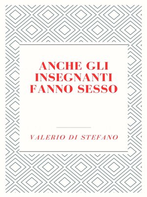 cover image of Anche gli insegnanti fanno sesso